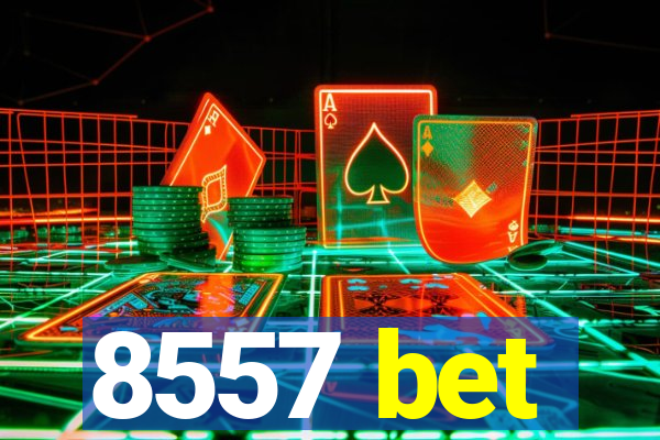 8557 bet